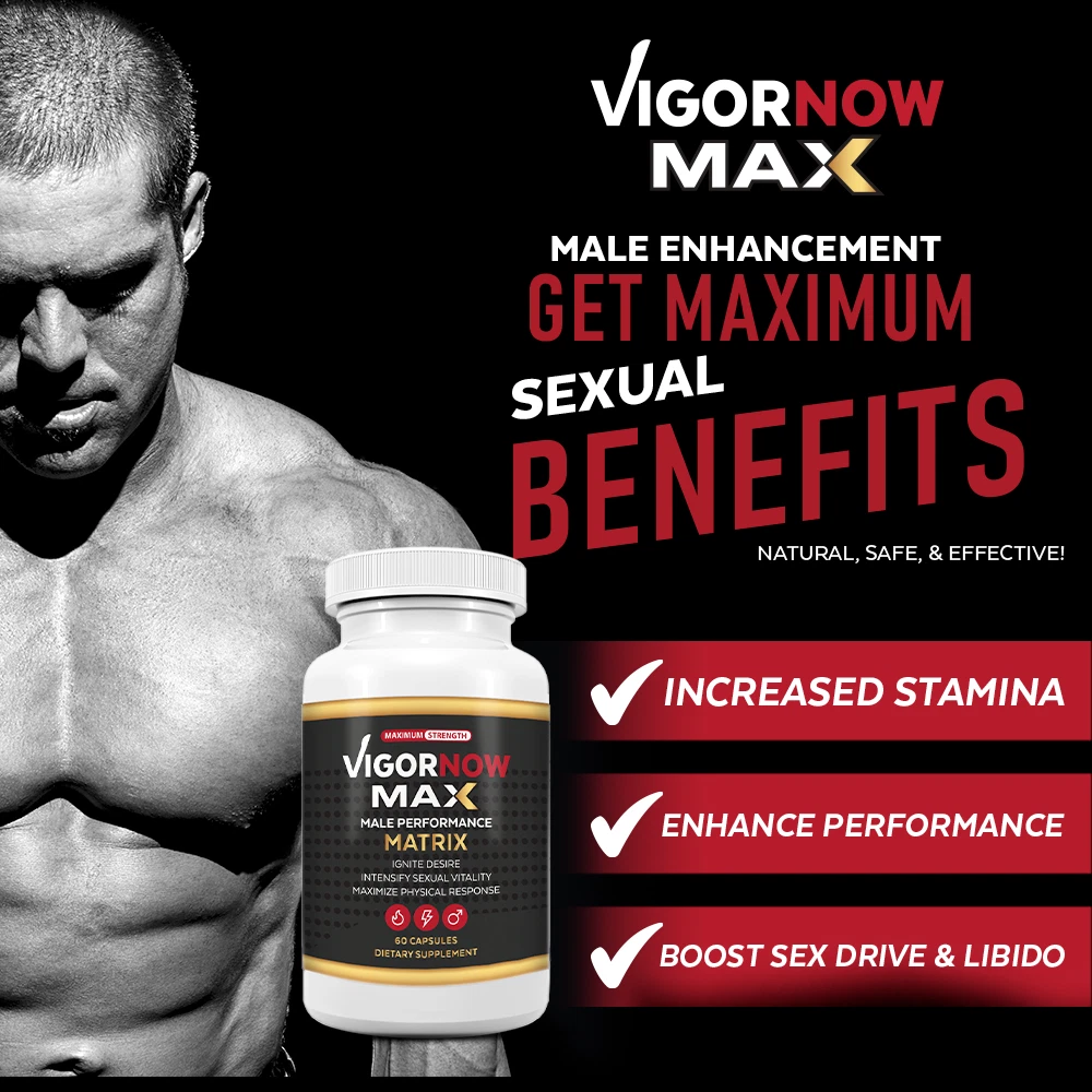 Vigor Now Max Supplement Male Performance Matrix Booster Pills For Men